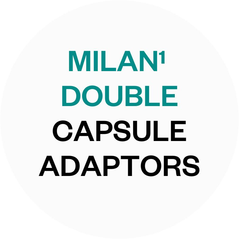 MILAN¹ Double Capsule Adaptors